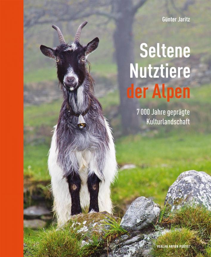 Günter Jaritz, Seltene Nutztiere der Alpen - 7000 Jahre geprägte Kulturlandschaft